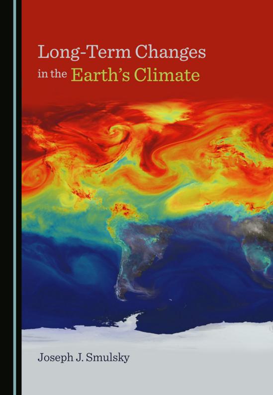 Smulsky J.J. Long-Term Changes in the Earth's Climate. Cambridge Scholars Publishing, UK, 2021, 179 p. ISBN (10): 1-5275-7289-7, ISBN (13): 978-1-5275-7289-8. https://www.cambridgescholars.com/product/978-1-5275-7289-8.